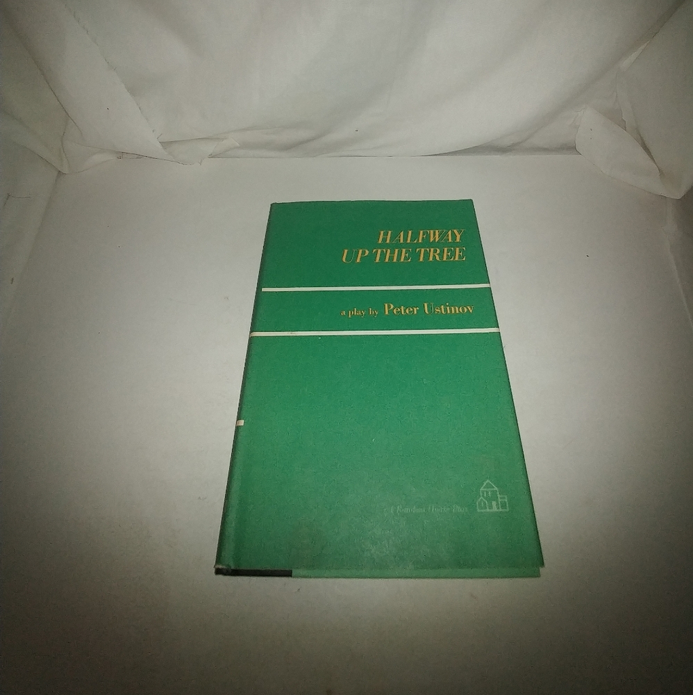 Halfway Up the Tree A Play by Peter Ustinov A Rand